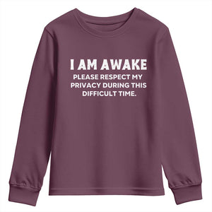 Funny Saying Youth Sweatshirt I Am Awake Please Respect My Privacy Sarcastic Ironic TS10 Maroon Print Your Wear