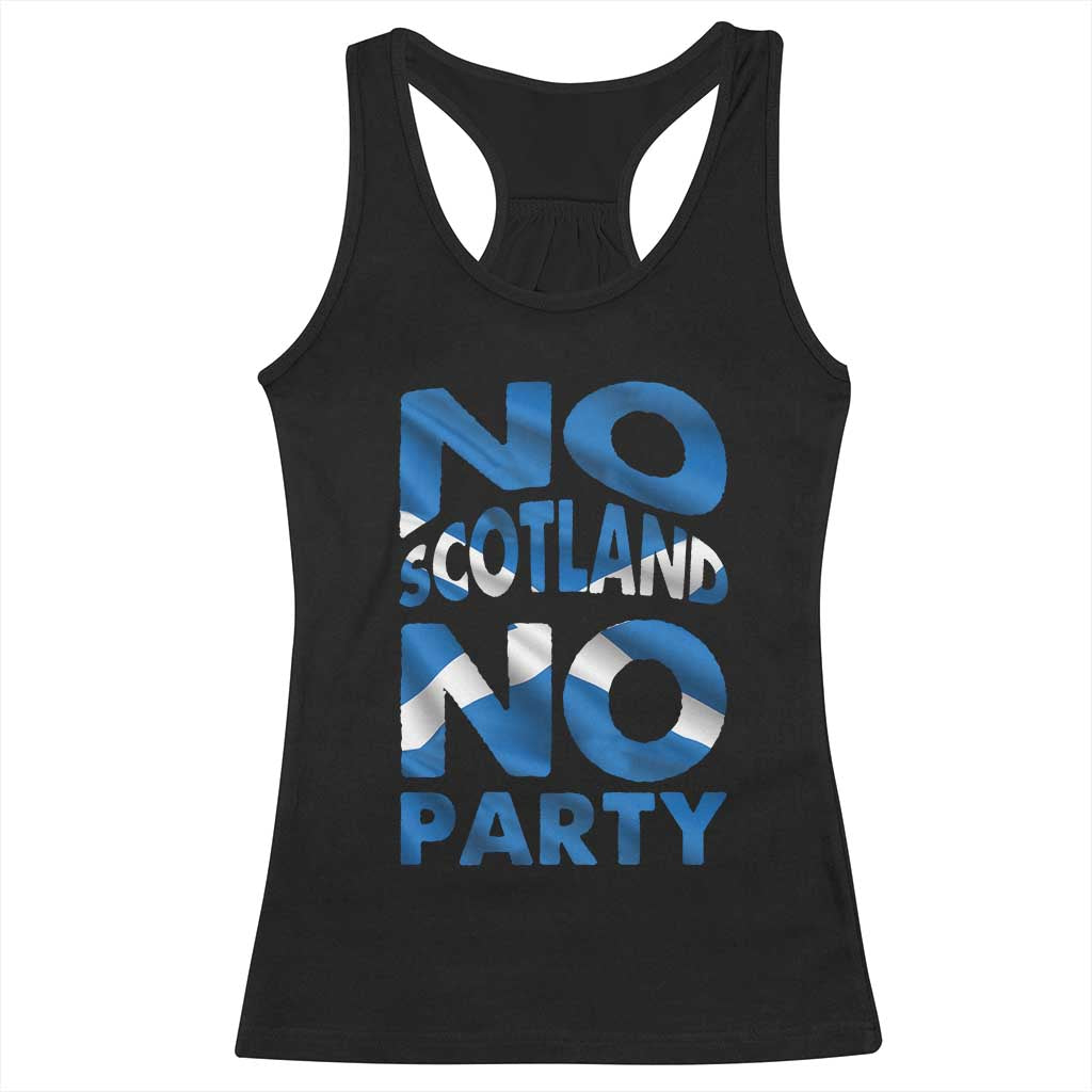 No Scotland No Party Scottish Racerback Tank Top Retro Scottish Banner Fan Scotland Flag TS10 Black Print Your Wear