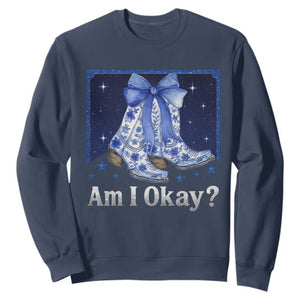 Am I Okay Sweatshirt Boot Cowgirl Coquette Bow TS10 Navy Print Your Wear