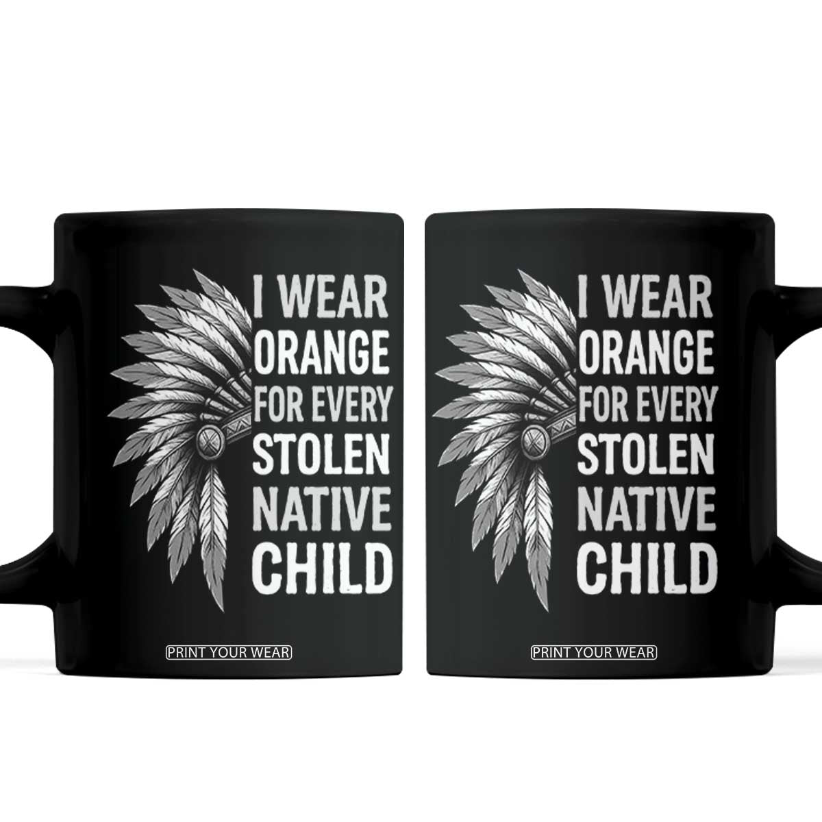 I Wear Orange For Every Stolen Native Child Coffee Mug Orange Day TS10 Black Print Your Wear