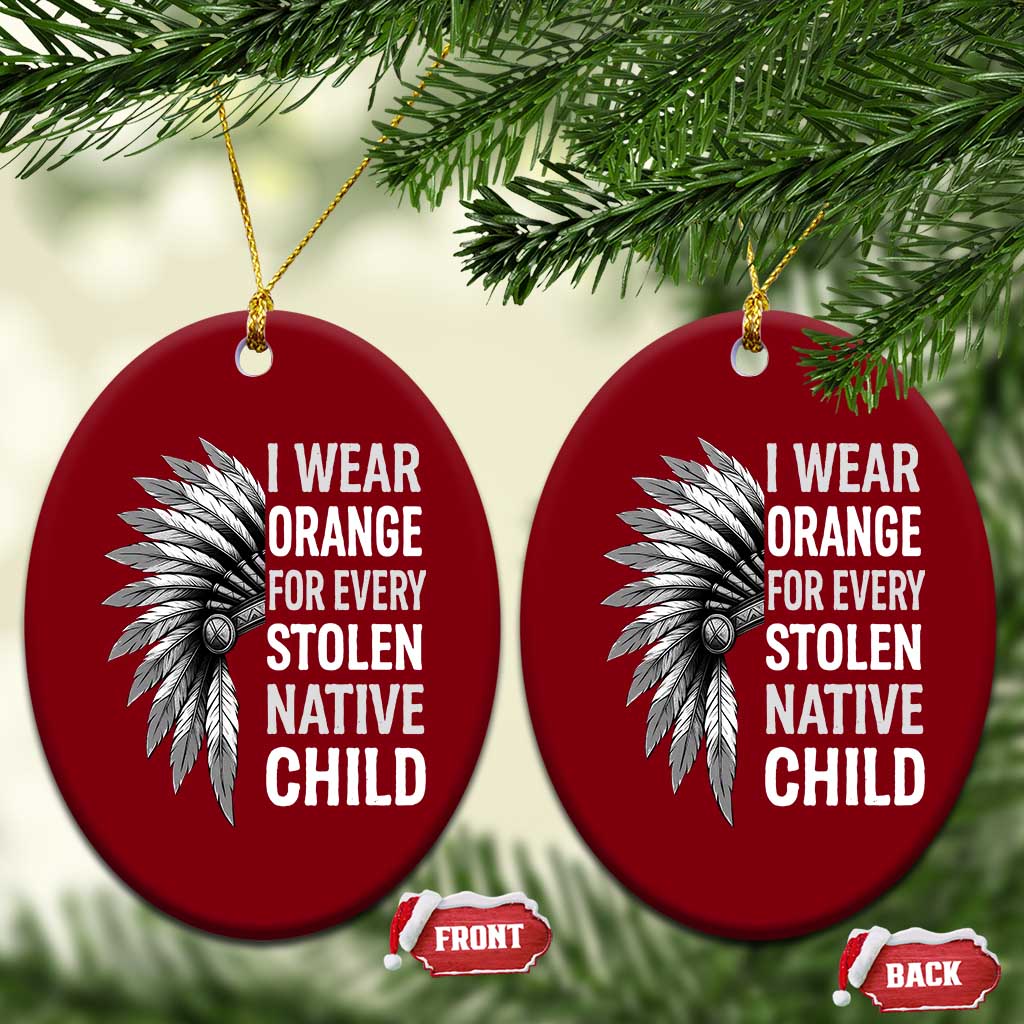 I Wear Orange For Every Stolen Native Child Ceramic Ornament Orange Day TS10 Print Your Wear