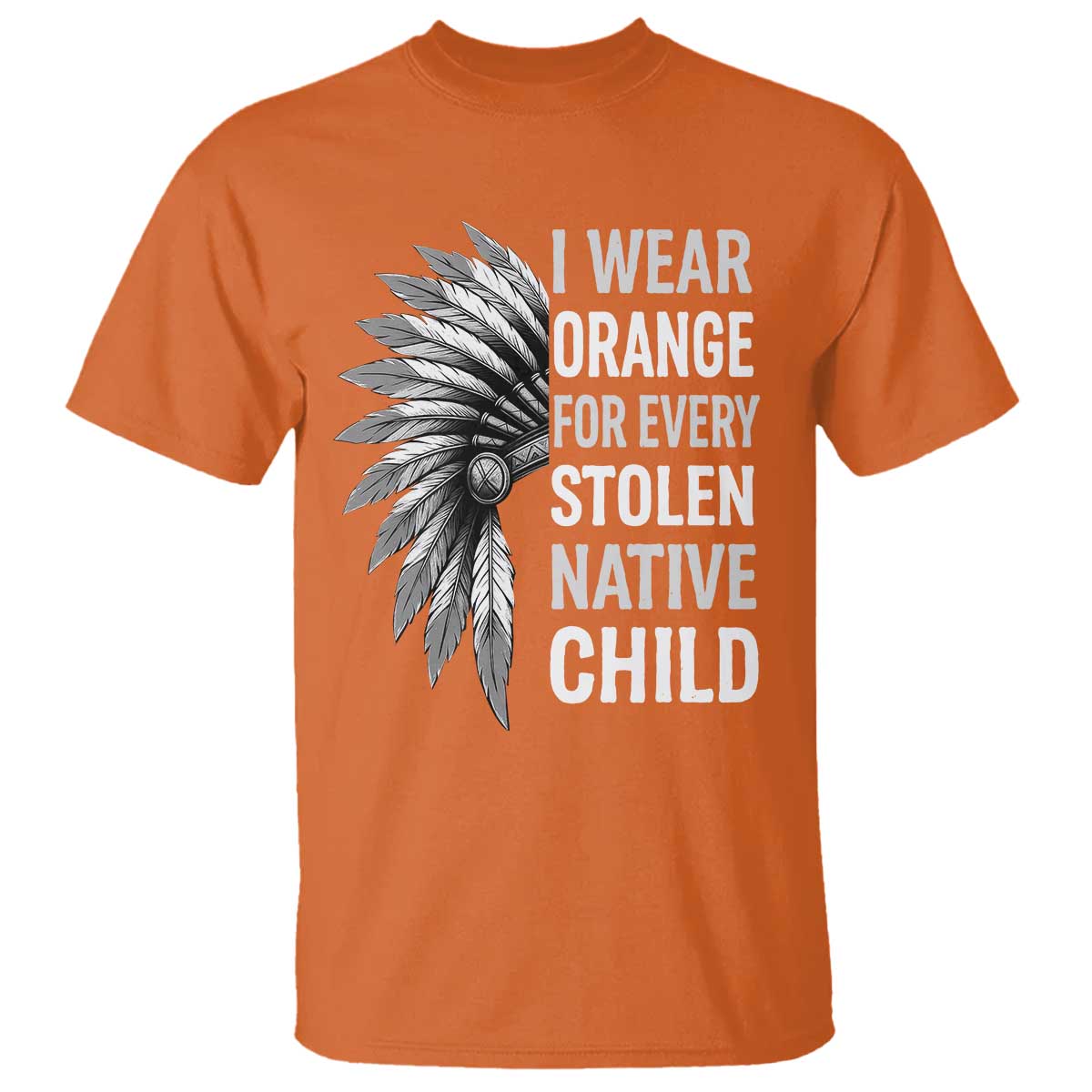 I Wear Orange For Every Stolen Native Child T Shirt Orange Day TS10 Orange Print Your Wear