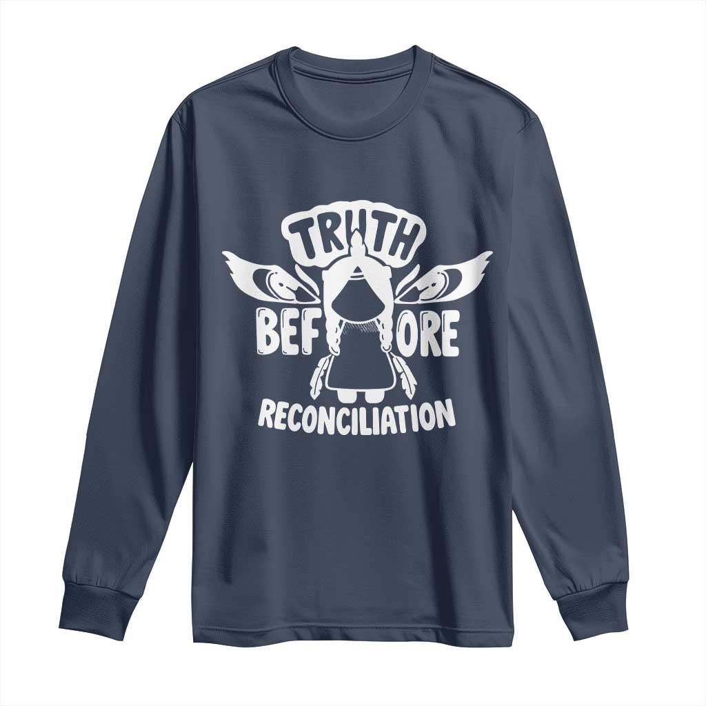Native American Every Child Long Sleeve Shirt Truth Before Reconciliation TS10 Navy Print Your Wear