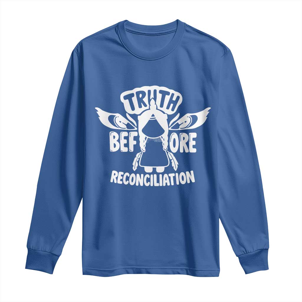 Native American Every Child Long Sleeve Shirt Truth Before Reconciliation TS10 Royal Blue Print Your Wear