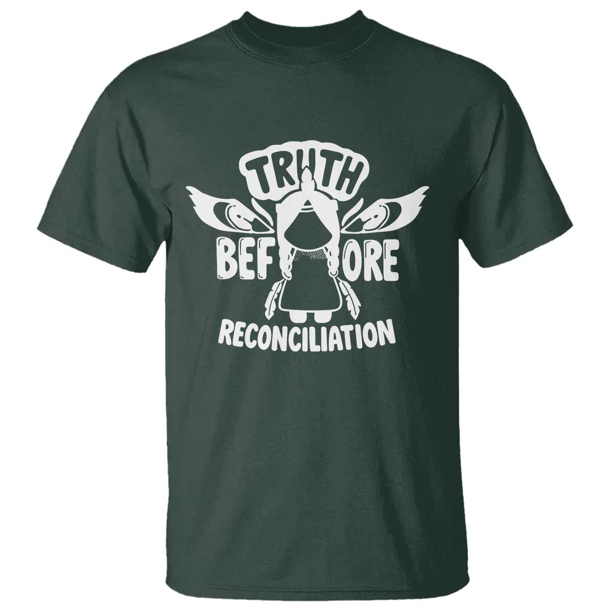 Native American Every Child T Shirt Truth Before Reconciliation TS10 Dark Forest Green Print Your Wear