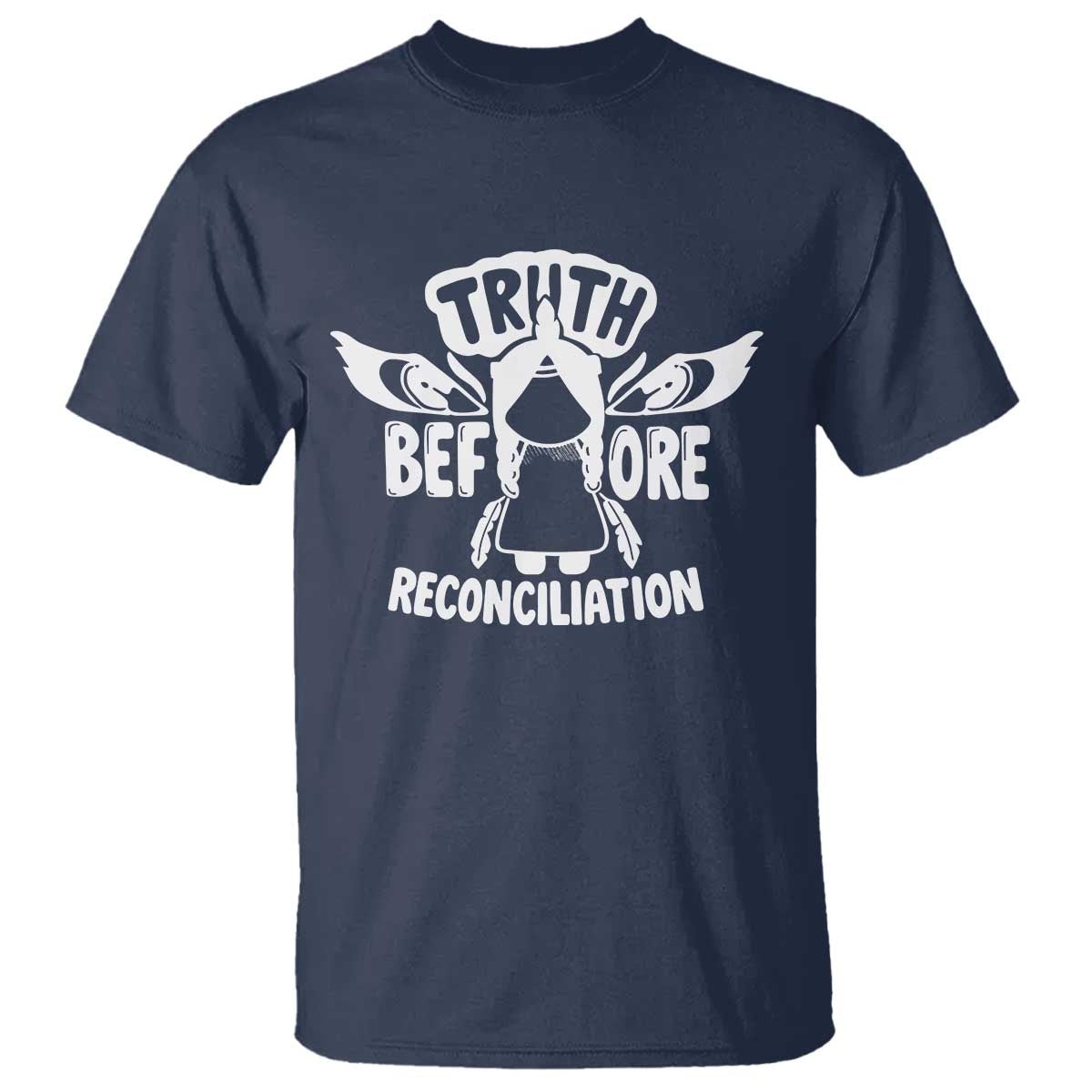 Native American Every Child T Shirt Truth Before Reconciliation TS10 Navy Print Your Wear