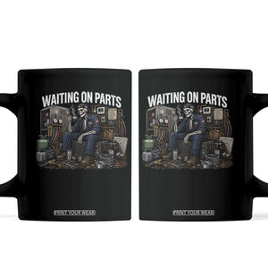 Waiting On Parts HVAC Tech Skeleton Funny Mechanic Graphic Coffee Mug TS10 Black Print Your Wear