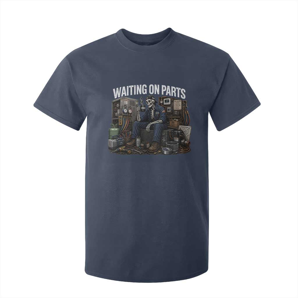 Waiting On Parts HVAC Tech Skeleton Funny Mechanic Graphic T Shirt For Kid TS10 Navy Print Your Wear