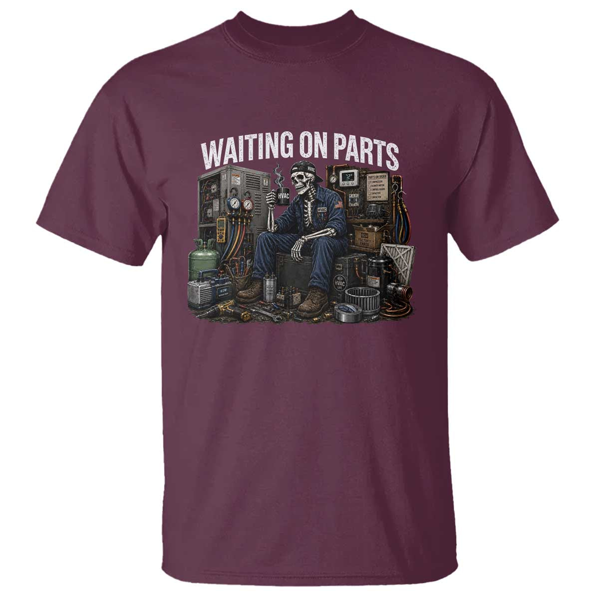 Waiting On Parts HVAC Tech Skeleton Funny Mechanic Graphic T Shirt TS10 Maroon Print Your Wear