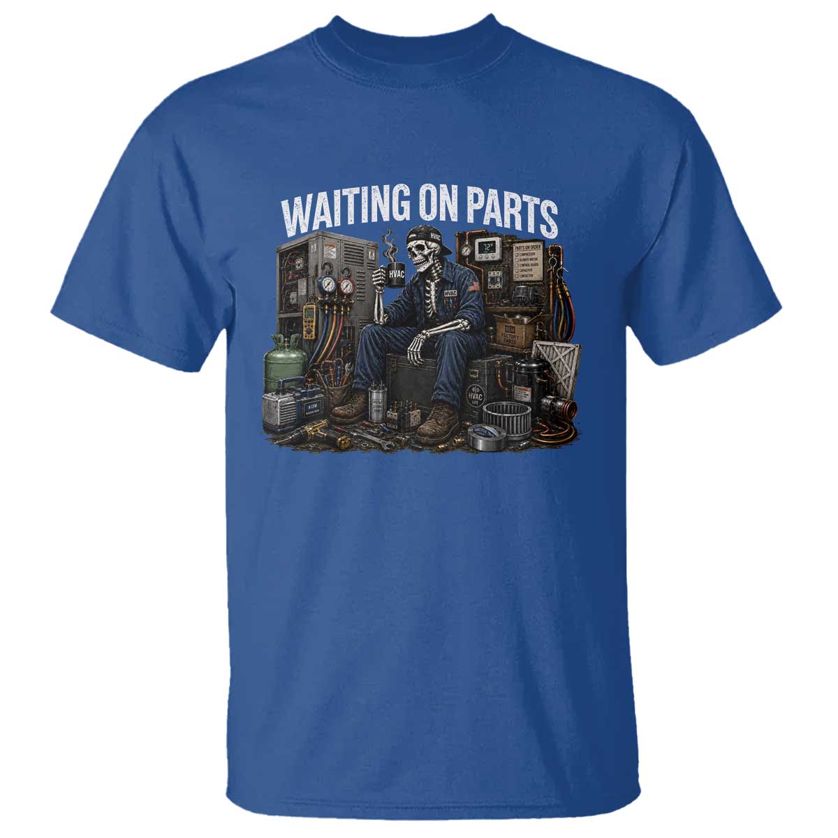 Waiting On Parts HVAC Tech Skeleton Funny Mechanic Graphic T Shirt TS10 Royal Blue Print Your Wear