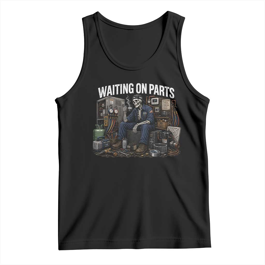 Waiting On Parts HVAC Tech Skeleton Funny Mechanic Graphic Tank Top TS10 Black Print Your Wear