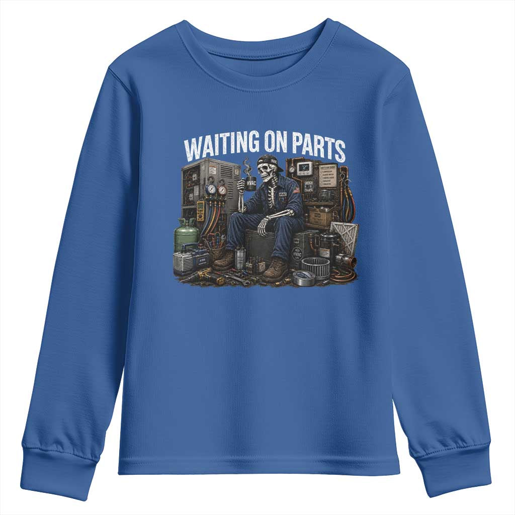 Waiting On Parts HVAC Tech Skeleton Funny Mechanic Graphic Youth Sweatshirt TS10 Royal Blue Print Your Wear