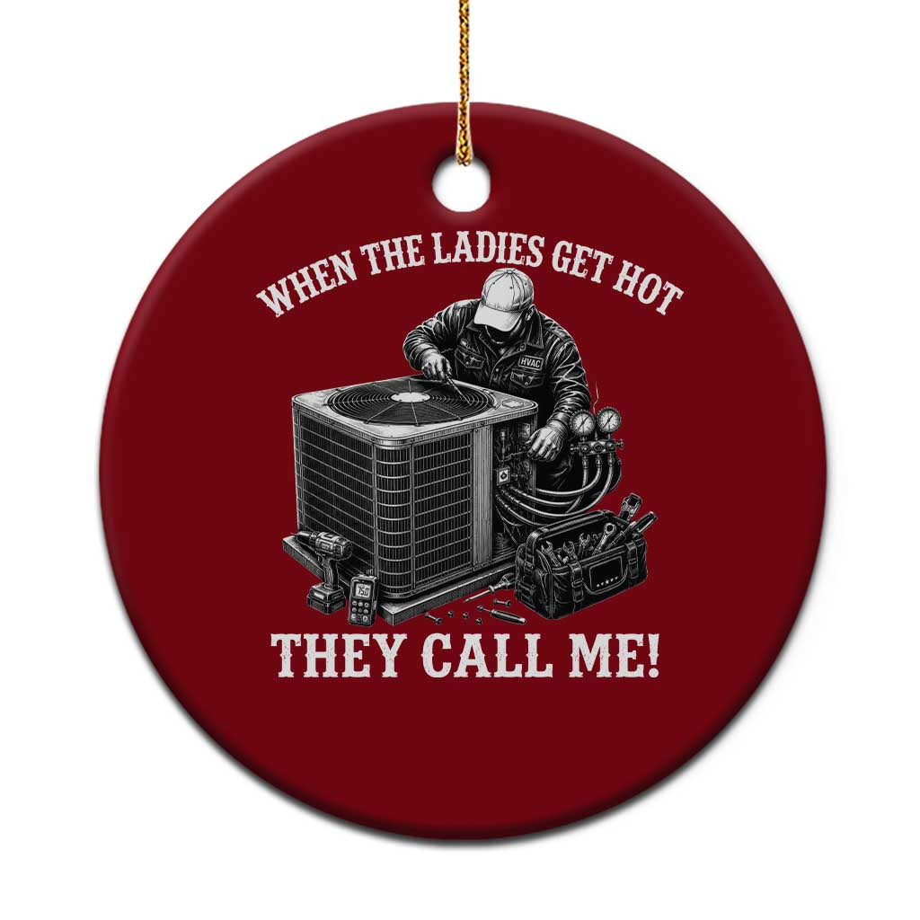 Funny HVAC Technician Graphic Ceramic Ornament When The Ladies Get Hot They Call Me TS10 1pc Red Print Your Wear