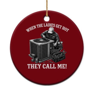Funny HVAC Technician Graphic Ceramic Ornament When The Ladies Get Hot They Call Me TS10 1pc Red Print Your Wear
