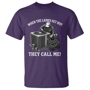 Funny HVAC Technician Graphic T Shirt When The Ladies Get Hot They Call Me TS10 Purple Print Your Wear