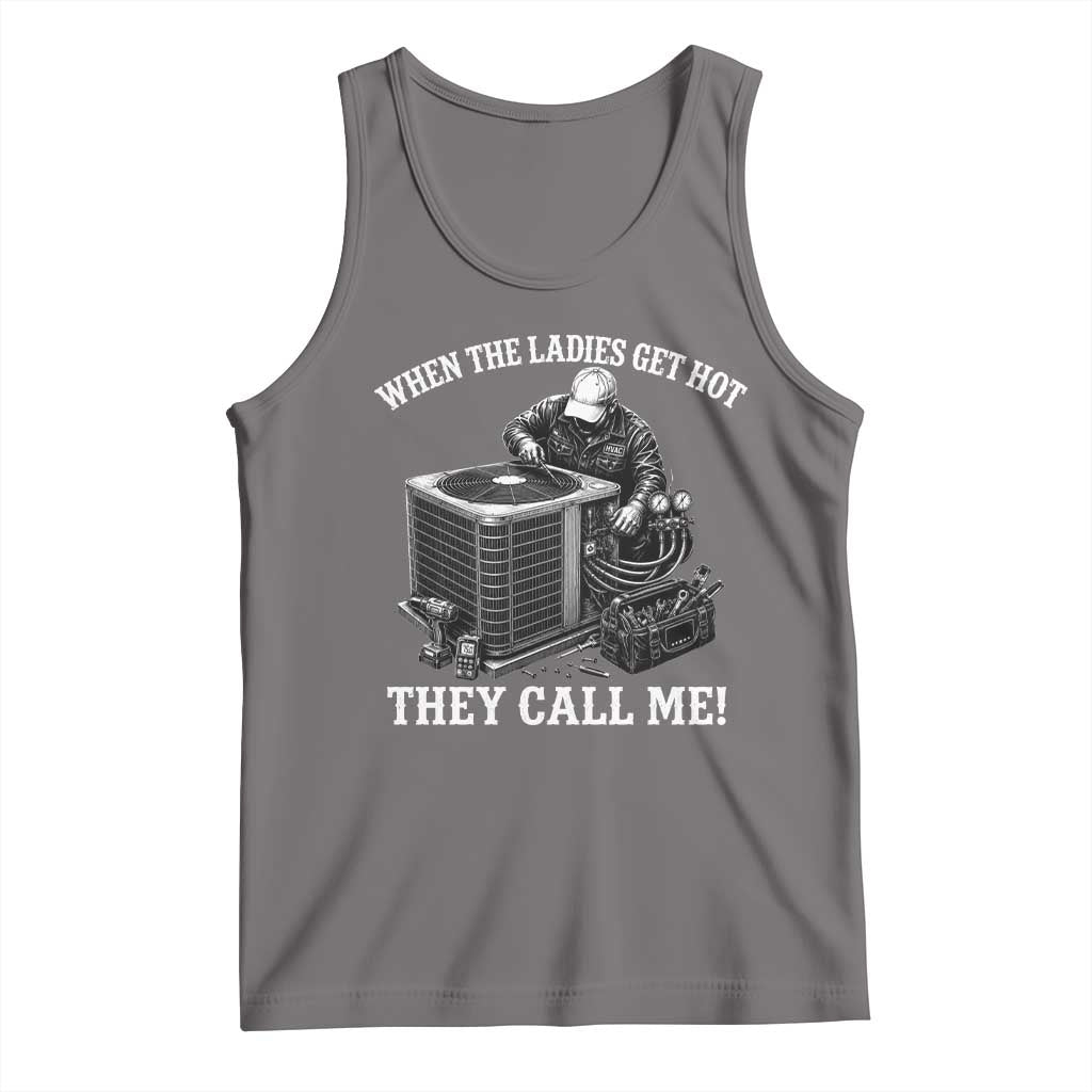 Funny HVAC Technician Graphic Tank Top When The Ladies Get Hot They Call Me TS10 Deep Heather Print Your Wear