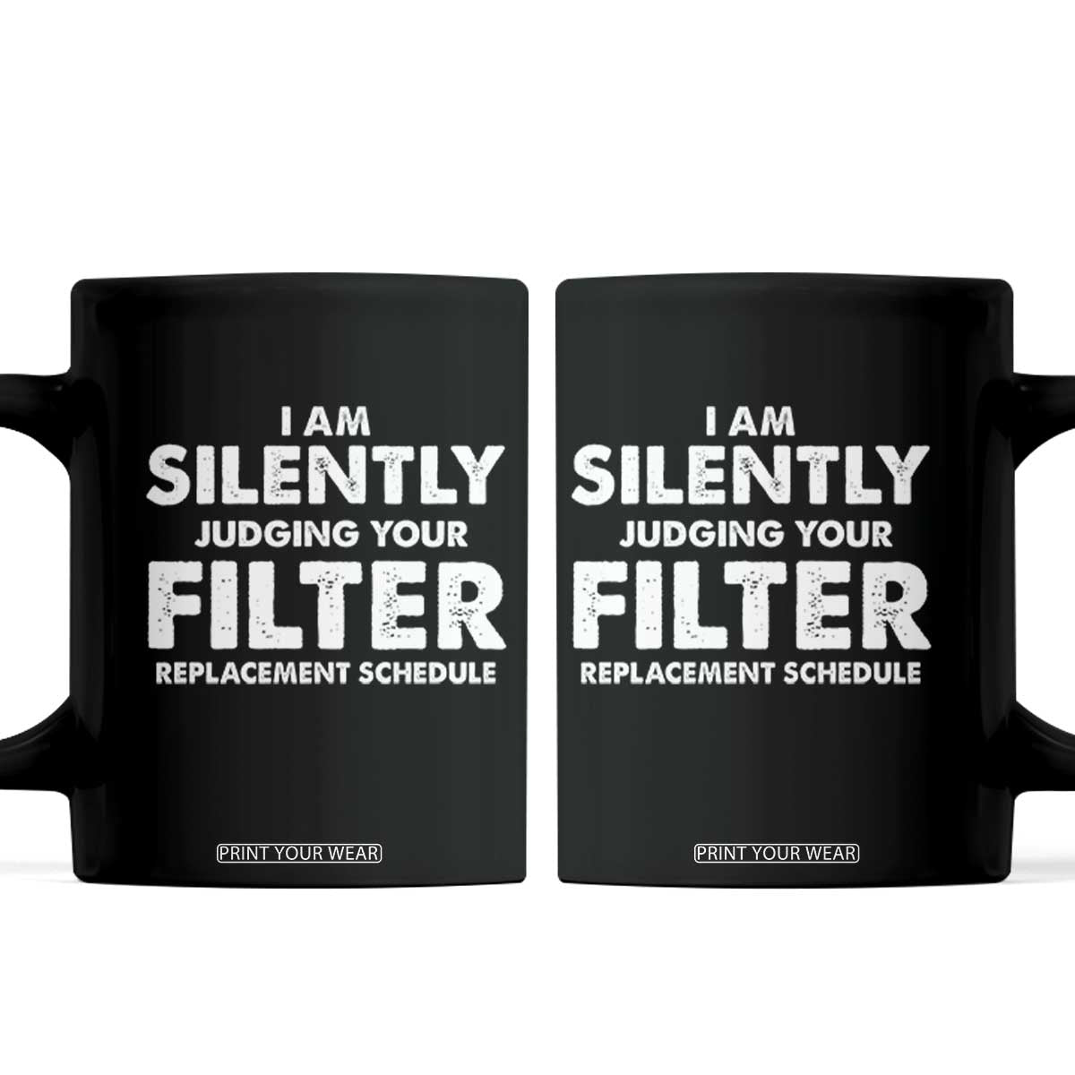 HVAC Tech Graphic Coffee Mug I Am Silently Judging Your Filter Replacement Schedule TS10 Black Print Your Wear