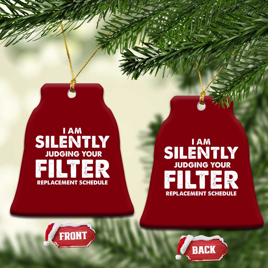 HVAC Tech Graphic Ceramic Ornament I Am Silently Judging Your Filter Replacement Schedule TS10 Print Your Wear