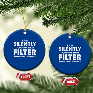 HVAC Tech Graphic Ceramic Ornament I Am Silently Judging Your Filter Replacement Schedule TS10 1pc Blue Print Your Wear