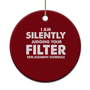 HVAC Tech Graphic Ceramic Ornament I Am Silently Judging Your Filter Replacement Schedule TS10 1pc Red Print Your Wear