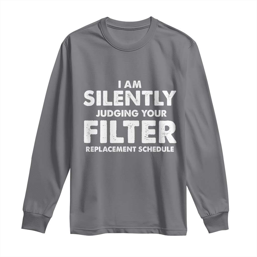 HVAC Tech Graphic Long Sleeve Shirt I Am Silently Judging Your Filter Replacement Schedule TS10 Charcoal Print Your Wear