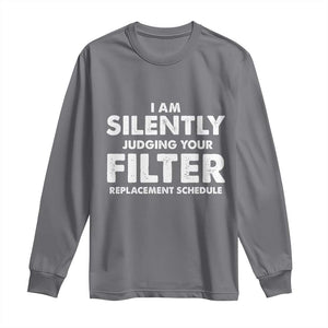 HVAC Tech Graphic Long Sleeve Shirt I Am Silently Judging Your Filter Replacement Schedule TS10 Charcoal Print Your Wear