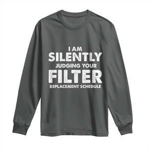 HVAC Tech Graphic Long Sleeve Shirt I Am Silently Judging Your Filter Replacement Schedule TS10 Dark Heather Print Your Wear
