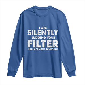 HVAC Tech Graphic Long Sleeve Shirt I Am Silently Judging Your Filter Replacement Schedule TS10 Royal Blue Print Your Wear