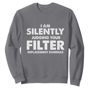 HVAC Tech Graphic Sweatshirt I Am Silently Judging Your Filter Replacement Schedule TS10 Charcoal Print Your Wear