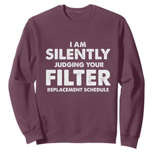 HVAC Tech Graphic Sweatshirt I Am Silently Judging Your Filter Replacement Schedule TS10 Maroon Print Your Wear