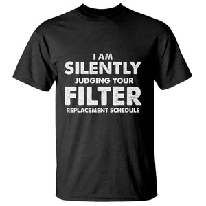 HVAC Tech Graphic T Shirt I Am Silently Judging Your Filter Replacement Schedule TS10 Black Print Your Wear