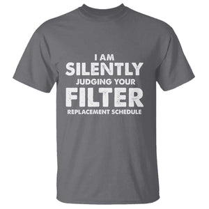HVAC Tech Graphic T Shirt I Am Silently Judging Your Filter Replacement Schedule TS10 Charcoal Print Your Wear