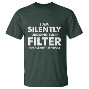 HVAC Tech Graphic T Shirt I Am Silently Judging Your Filter Replacement Schedule TS10 Dark Forest Green Print Your Wear