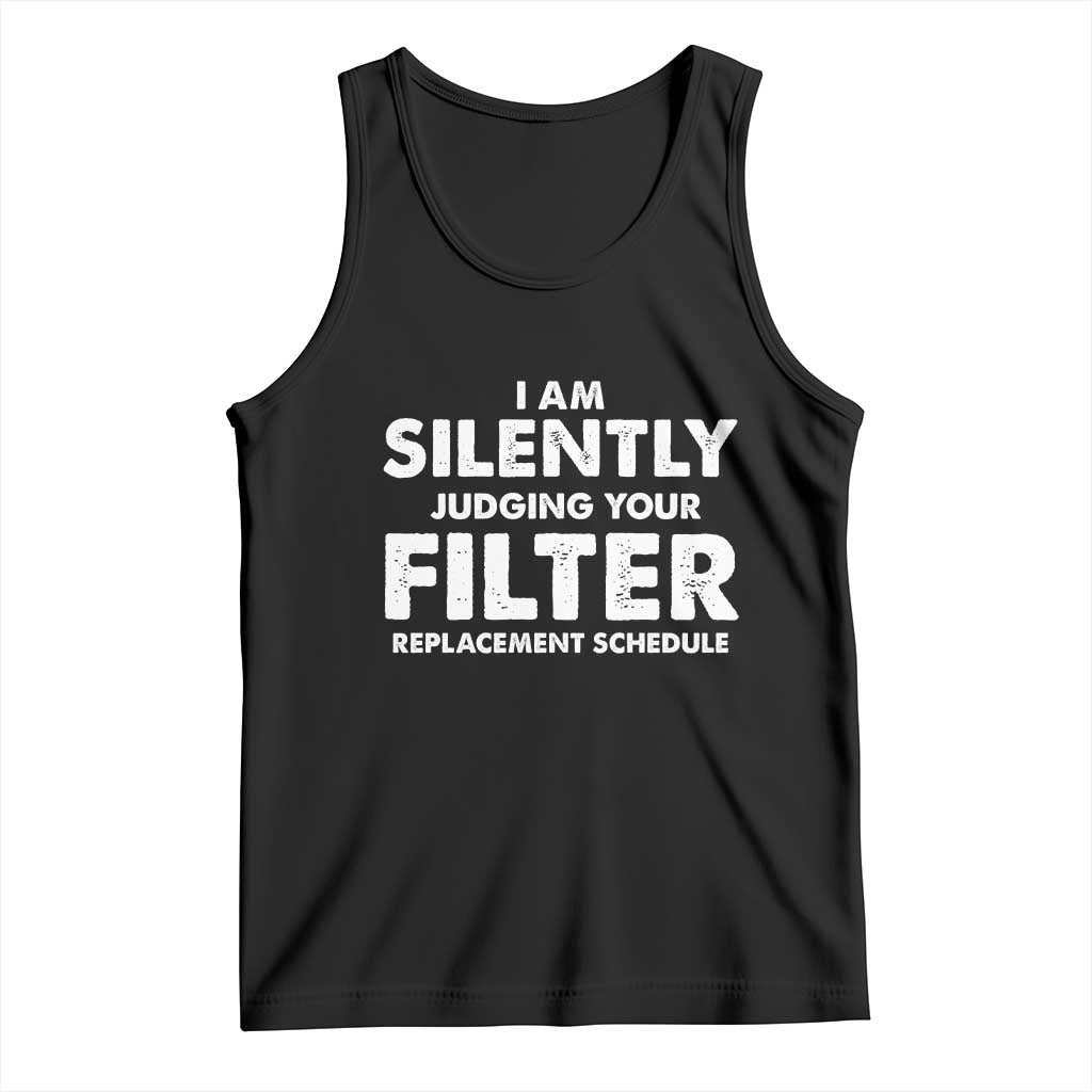 HVAC Tech Graphic Tank Top I Am Silently Judging Your Filter Replacement Schedule TS10 Black Print Your Wear