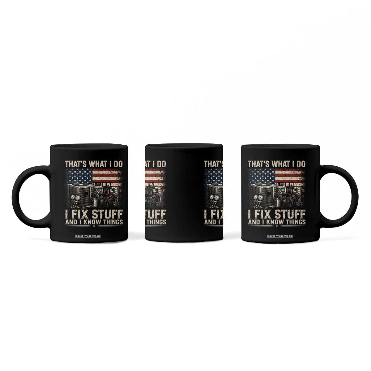HVAC Technician American Flag Coffee Mug I Fix Stuff And I Know Things American Flag TS10 Print Your Wear