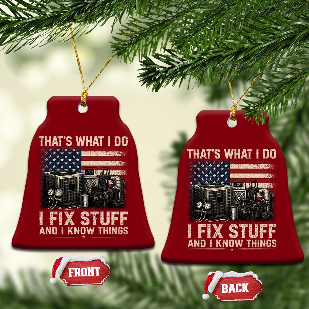 HVAC Technician American Flag Ceramic Ornament I Fix Stuff And I Know Things American Flag TS10 Print Your Wear