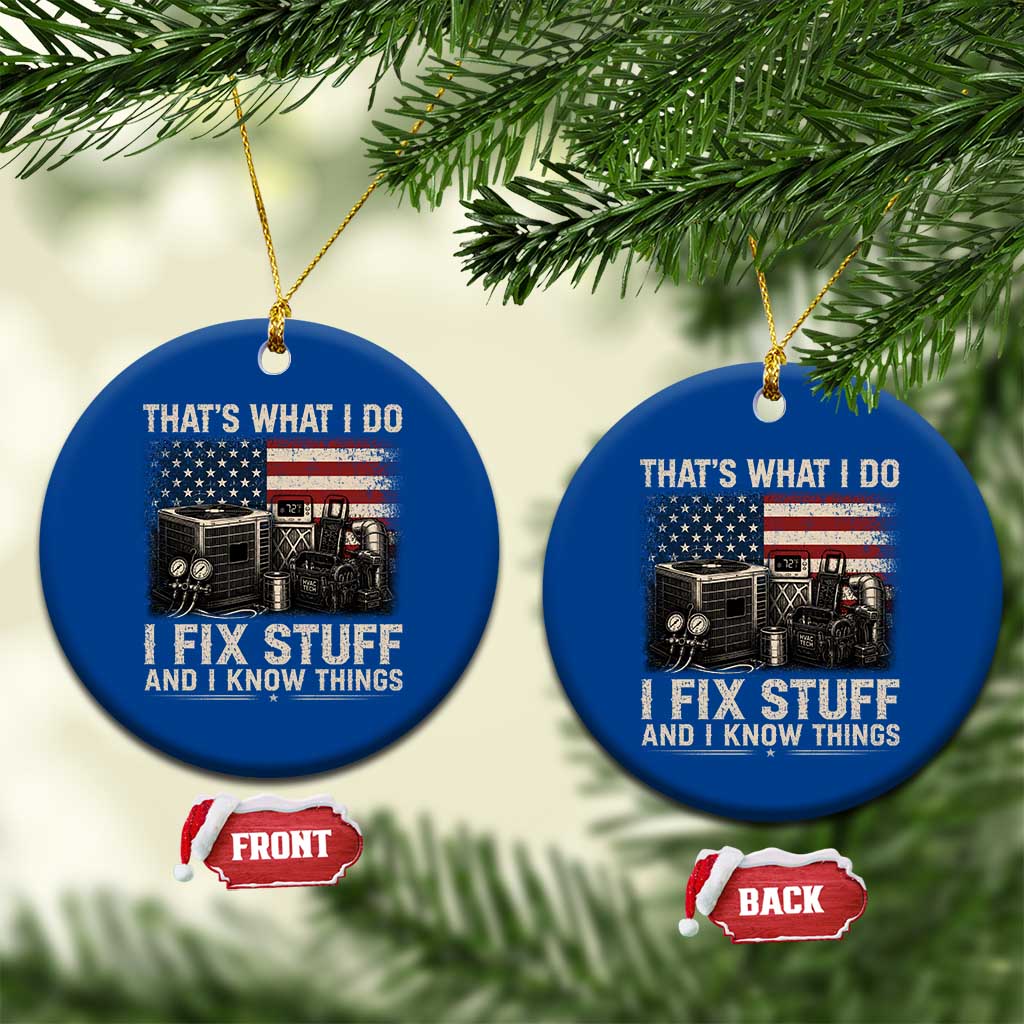 HVAC Technician American Flag Ceramic Ornament I Fix Stuff And I Know Things American Flag TS10 1pc Blue Print Your Wear