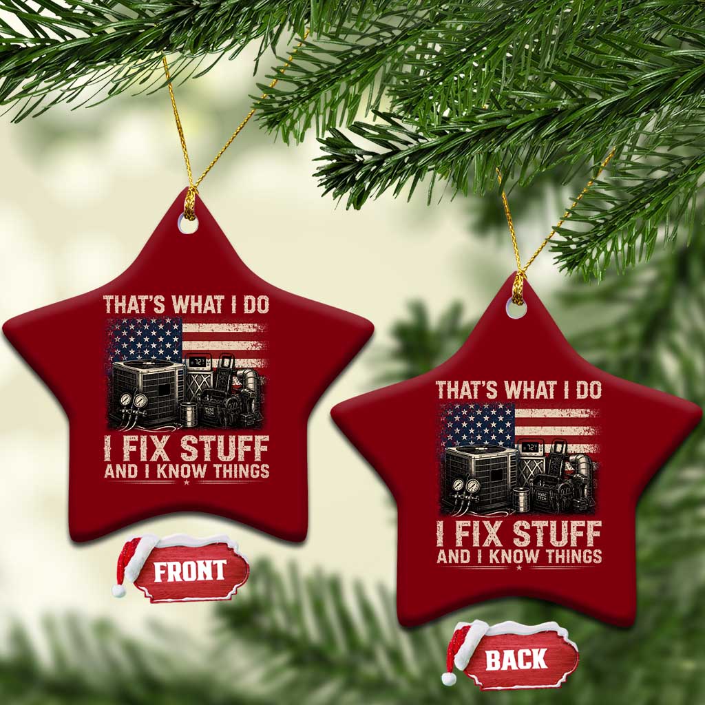 HVAC Technician American Flag Ceramic Ornament I Fix Stuff And I Know Things American Flag TS10 Print Your Wear