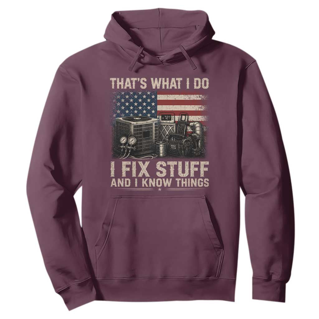HVAC Technician American Flag Hoodie I Fix Stuff And I Know Things American Flag TS10 Maroon Print Your Wear