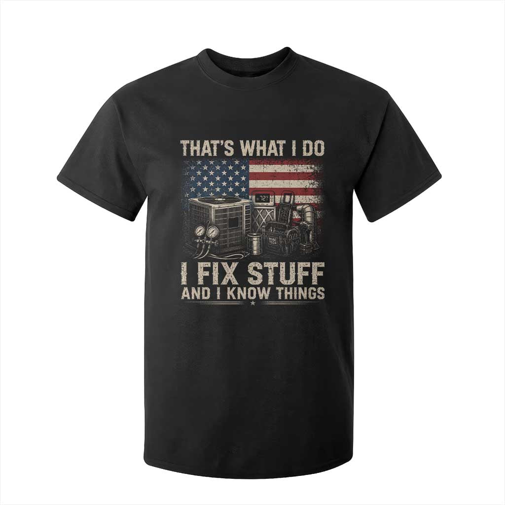 HVAC Technician American Flag T Shirt For Kid I Fix Stuff And I Know Things American Flag TS10 Black Print Your Wear
