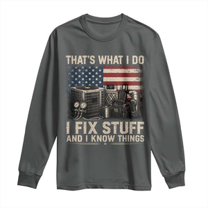 HVAC Technician American Flag Long Sleeve Shirt I Fix Stuff And I Know Things American Flag TS10 Dark Heather Print Your Wear