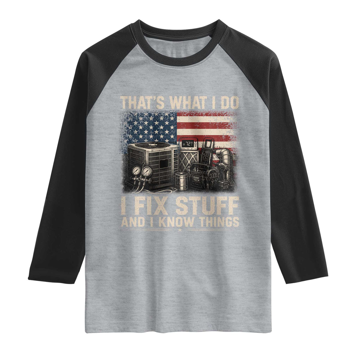 HVAC Technician American Flag Raglan Shirt I Fix Stuff And I Know Things American Flag TS10 Heather Gray Black Print Your Wear