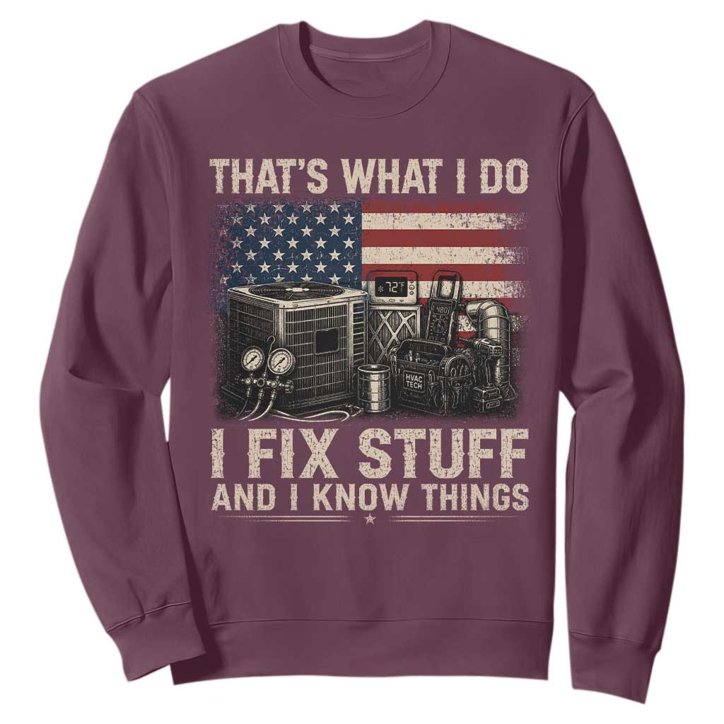 HVAC Technician American Flag Sweatshirt I Fix Stuff And I Know Things American Flag TS10 Maroon Print Your Wear