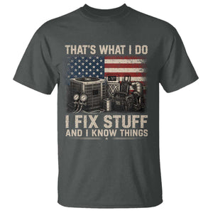 HVAC Technician American Flag T Shirt I Fix Stuff And I Know Things American Flag TS10 Dark Heather Print Your Wear