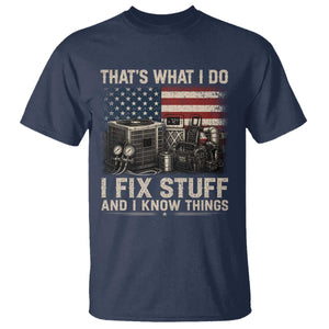 HVAC Technician American Flag T Shirt I Fix Stuff And I Know Things American Flag TS10 Navy Print Your Wear