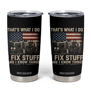 HVAC Technician American Flag Tumbler Cup I Fix Stuff And I Know Things American Flag TS10 Black Print Your Wear