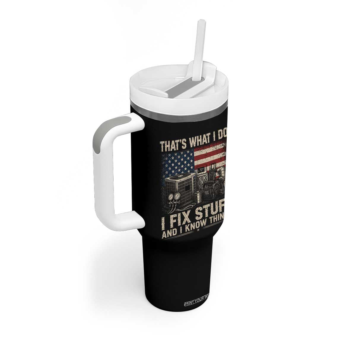 HVAC Technician American Flag Tumbler With Handle I Fix Stuff And I Know Things American Flag TS10 Print Your Wear