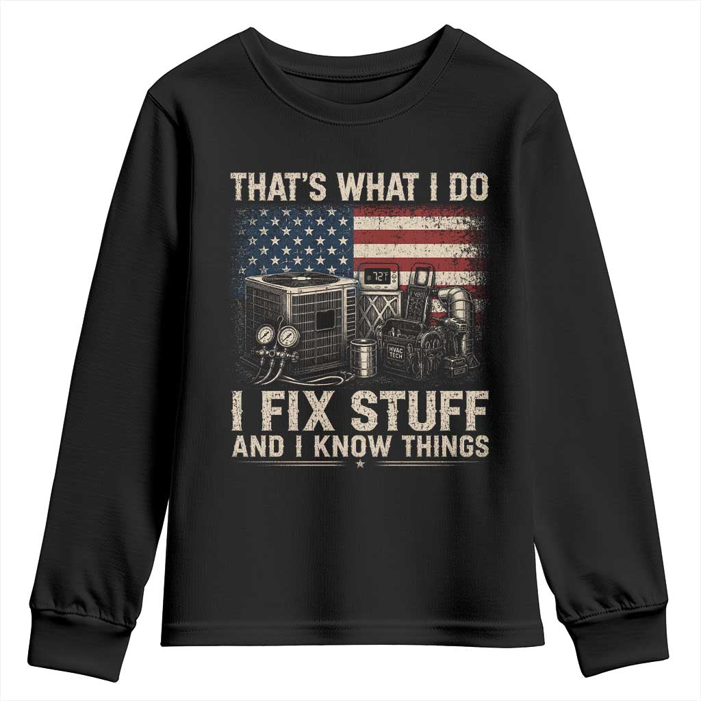 HVAC Technician American Flag Youth Sweatshirt I Fix Stuff And I Know Things American Flag TS10 Black Print Your Wear