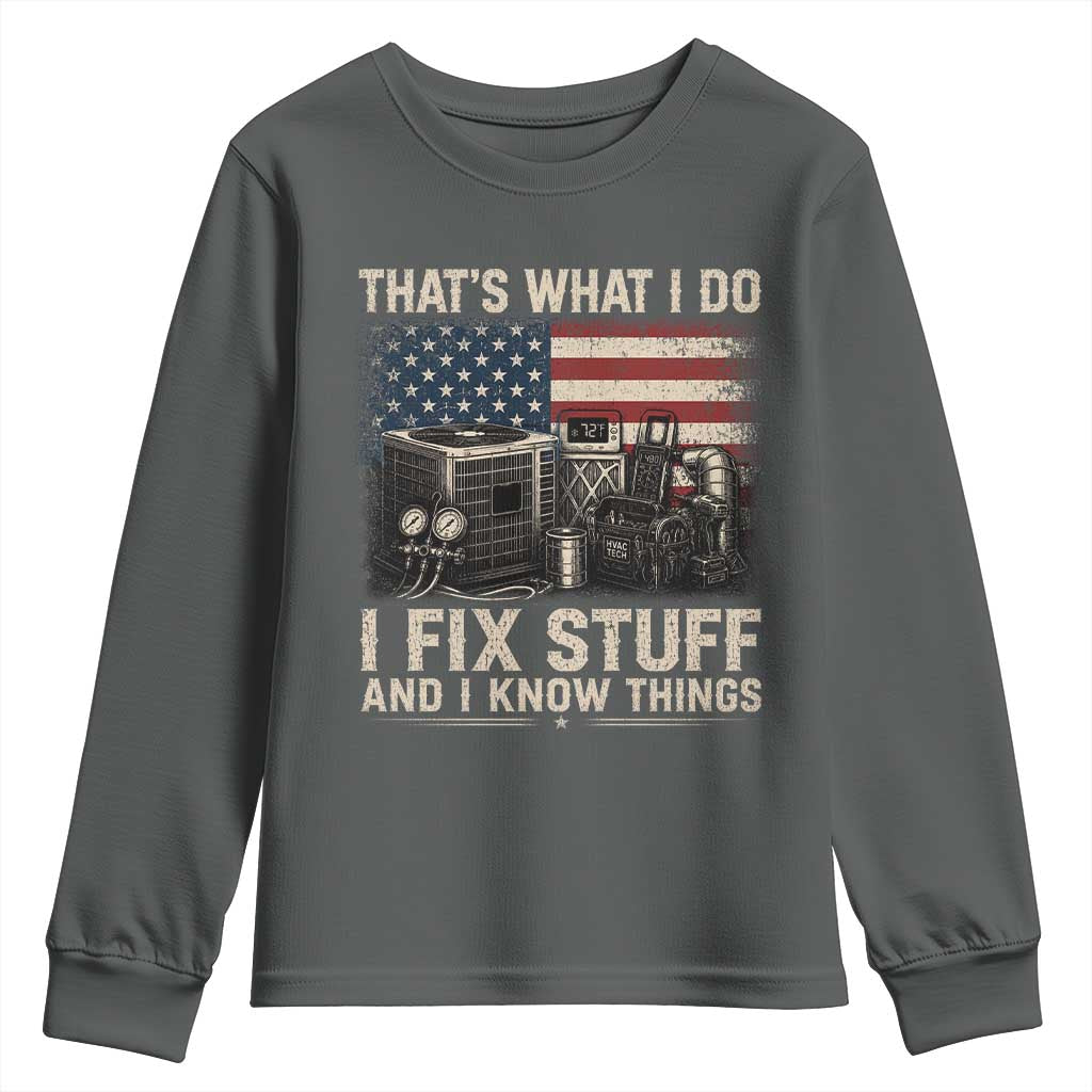 HVAC Technician American Flag Youth Sweatshirt I Fix Stuff And I Know Things American Flag TS10 Dark Heather Print Your Wear