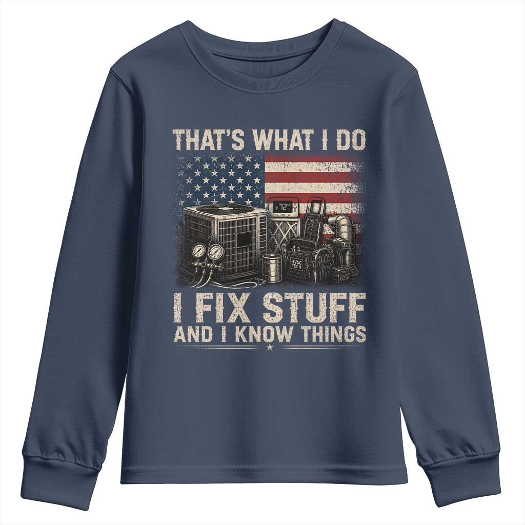 HVAC Technician American Flag Youth Sweatshirt I Fix Stuff And I Know Things American Flag TS10 Navy Print Your Wear